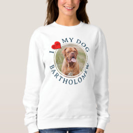 Personalisierte I LOVE MY DOG Kapuzenjacke Sweatshirt