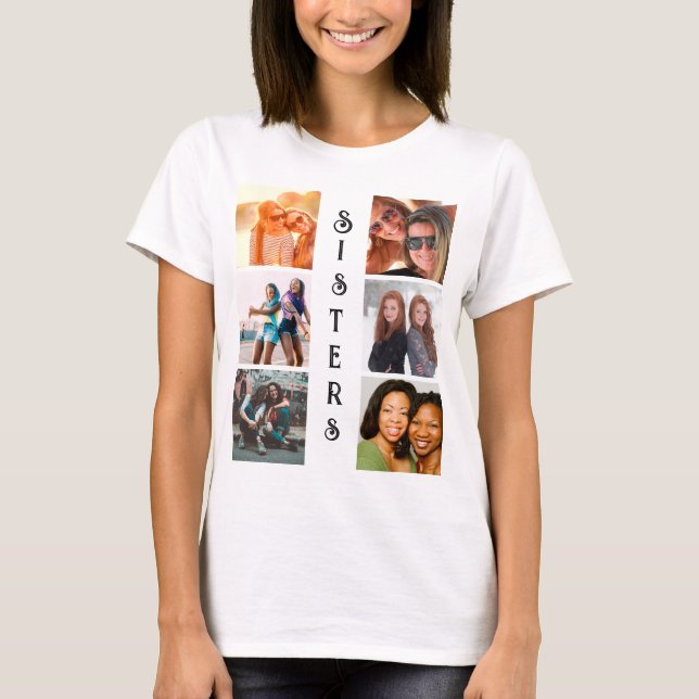 Personalisierte moderne Schwestern 6 FotoCollage T-Shirt (Vorderseite)