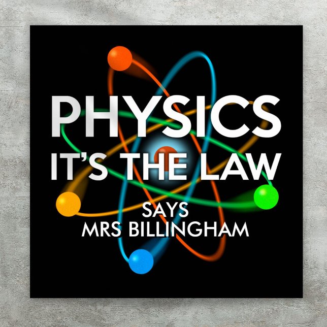 Personalisierte Physik Es ist die Rechtswissenscha Poster (Personalized Physics It's the Law Science Poster)