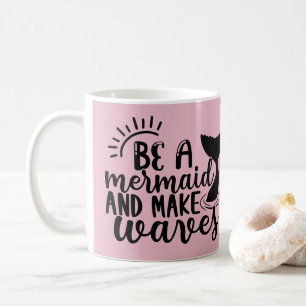 Personalisierte Sei eine Meerjungfrau und mache We Kaffeetasse
