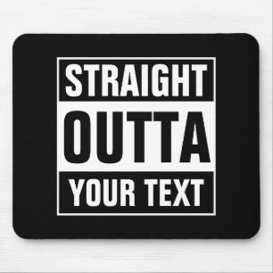 Personalisierte STRAIGHT OUTTA Typografie Mousepad