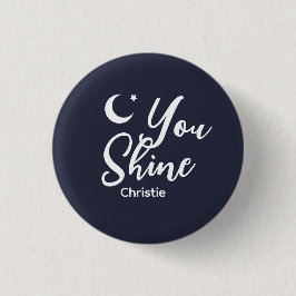 Personalisierte You shine Damen Button