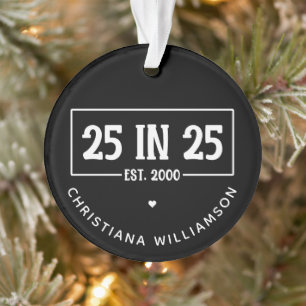 Personalisierter 25. Geburtstag in 2025 25 in 25 Ornament