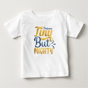 Personalisierter ADD-NAME Tiny, aber Mighty Yellow Baby T-shirt