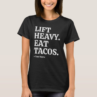 Personalisierter Aufzug Schwere Tacos Essen Benutz T-Shirt