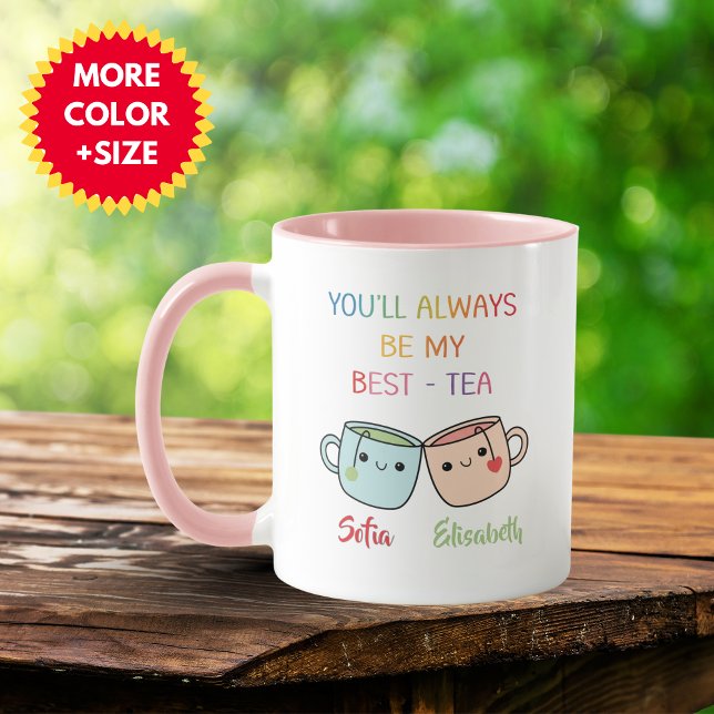 Personalisierter Best-Tea-Becher – Geschenk für be Tasse (Personalized Best Friend Gift, You'll Always Be My Best-Tea Coffee Mug)