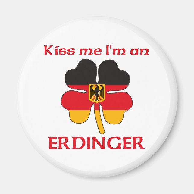 Personalisierter deutscher Kuss Ich bin Erdinger Magnet (Vorne)