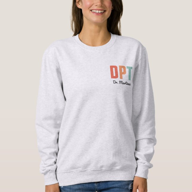 Personalisierter DPT Arzt für Physikalische Therap Sweatshirt (Vorderseite)