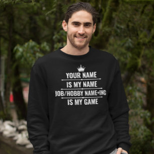 Personalisierter Funny Job und Hobby-Name Sweatshirt
