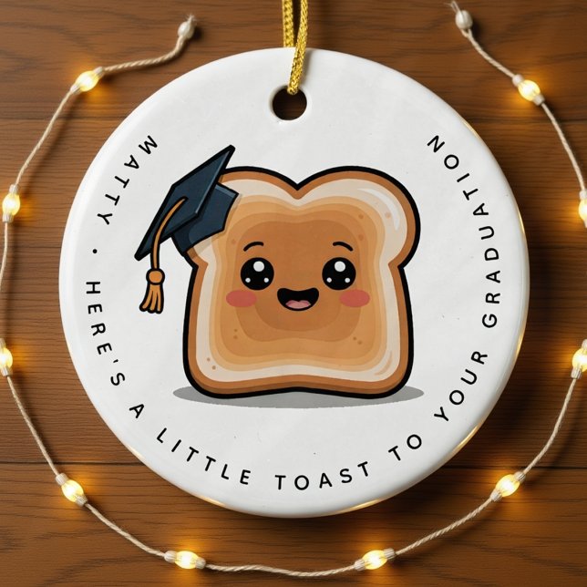 Personalisierter kleiner Toast zu Ihrem Abschluss  Keramik Ornament (Von Creator hochgeladen)