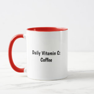 Personalisierter Mein tägliches Vitamin C ist Kaff Tasse