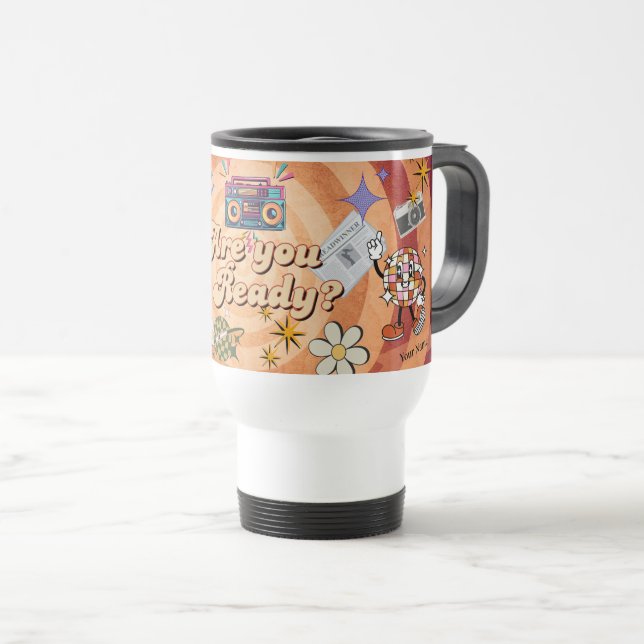 Personalisierter Name Retro Pop Bist du bereit Des Reisebecher (VorderseiteRechts)
