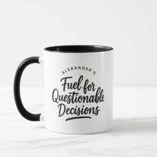 Personalisierter Name - Treibstoff für fragwürdige Tasse