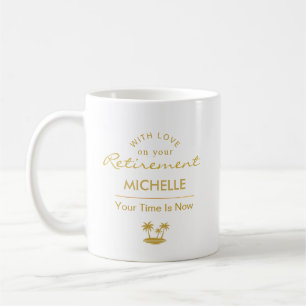 Personalisierter Ruhestand Ihre Zeit Ist Jetzt Kaffeetasse