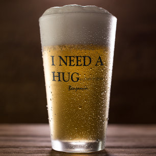 Personalisierter Spaß   Ich brauche ein Hug-Bier Glas