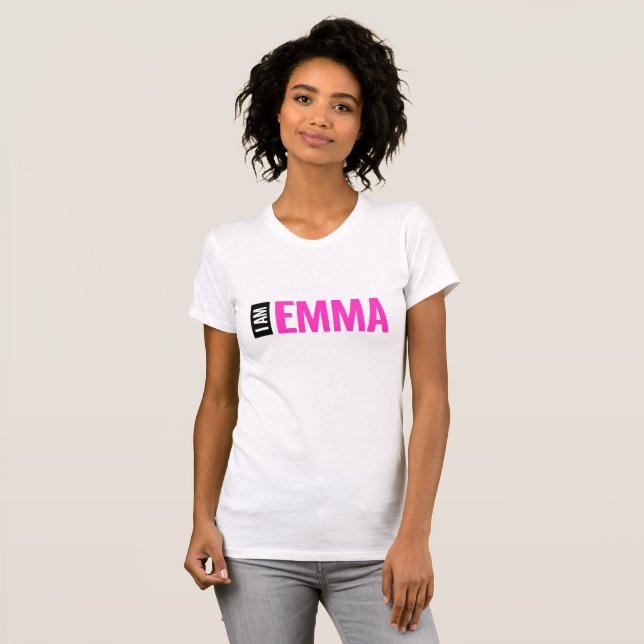 Personalisierter T - Shirt "I Am Emma" oder Ihr Na (Vorne ganz)