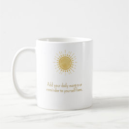Personalisierter täglicher Mantra-Inspirationsbech Kaffeetasse