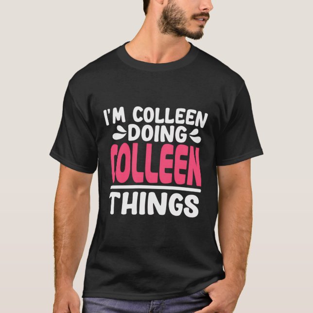 Personalisierter Vorname Ich bin Colleen Doing Col T-Shirt (Vorderseite)