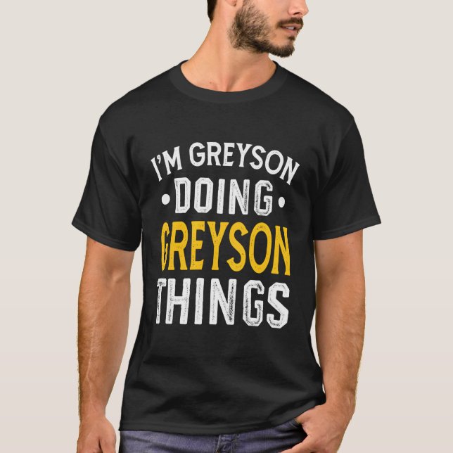 Personalisierter Vorname Ich bin Greyson Doing Gre T-Shirt (Vorderseite)