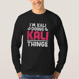 Personalisierter Vorname Ich bin Kali und mache Ka T-Shirt