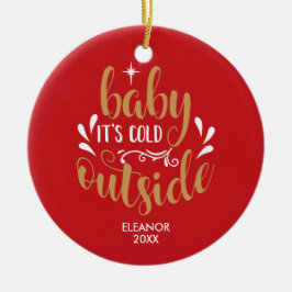 Personalisiertes Baby Es ist kalt draußen Weihnach Keramik Ornament