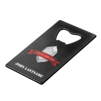 Personalisiertes Banner "I Date Zircons" Kreditkartenflaschenöffner