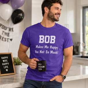 Personalisiertes Bob Macht Mich Glücklich Lustiges T-Shirt
