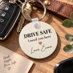 Personalisiertes Drive Safe I Need You Here Schlüs Schlüsselanhänger