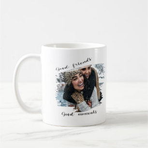 personalisiertes Foto, Gute Freunde, Gute Momente Kaffeetasse