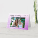 Personalisiertes Foto Happy Birthday Sister Karte<br><div class="desc">Personalisiertes Foto Herzlichen Glückwunsch zum Geburtstag meiner Schwester-Karte</div>