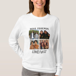 Personalisiertes Foto "Real Friends noch vorhanden T-Shirt