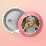 Personalisiertes Geburtstagskind | Name und Foto Button<br><div class="desc">Niedlicher personalisierter Name und Foto Birthday Girl-Taste.</div>
