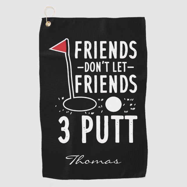 Personalisiertes Golfen Lass Freunde nicht 3 Putt Golfhandtuch (Vorderseite)