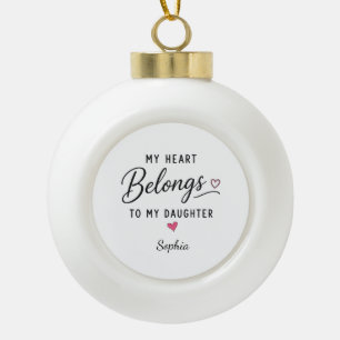 Personalisiertes Mein Herz gehört meiner Tochter Keramik Kugel-Ornament
