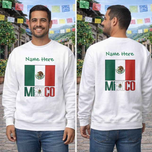 Personalisiertes Mexiko-Flaggen-Design Herren Sweatshirt (Men’s sweatshirt with Mexico flag design, name above, MEXICO below, front and back views)