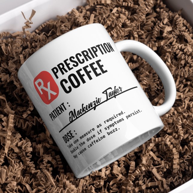 Personalisiertes Rezept Getränk Kaffeetasse (Personalized Novelty Prescription Drink Coffee Mug by Ricaso 
Add the 'patients' name and fun dosage)