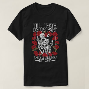 Personalisiertes Skelett bis zum Tod machen uns Te T-Shirt