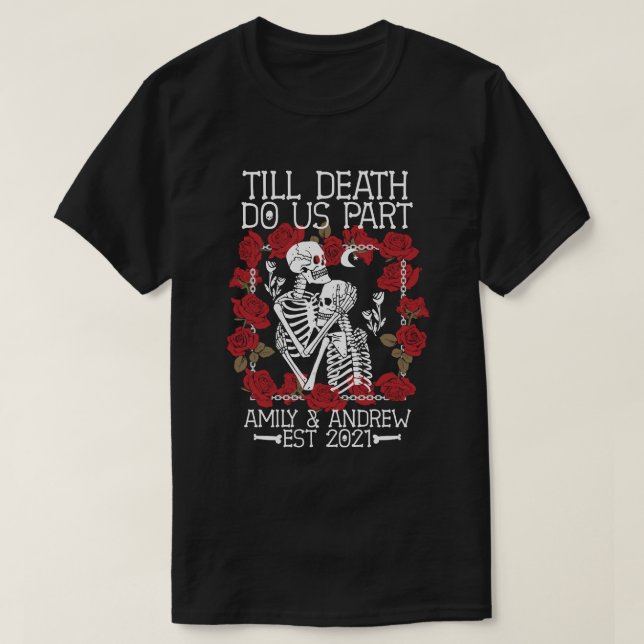 Personalisiertes Skelett bis zum Tod machen uns Te T-Shirt (Design vorne)