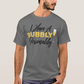 Personality mit Bläschen Champagner-Wein Zitat Fre T-Shirt