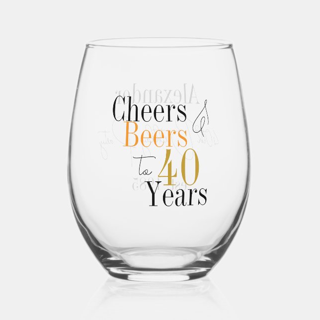 Personalized 40th Birthday Cheers Beers Weinglas Ohne Stiel (Vorderseite)
