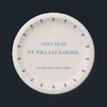 Personalized 7" Fun Passover Seder Appetizer Plate Pappteller<br><div class="desc">A modern 7-inch Passover Seder plate designed for the first course of the evening. Featuring the understated line “Next year we will eat earlier..” in blue typography on a warm linen-textured background, this appetizer plate brings a quiet smile to the table as the Seder begins. Personalize the plate with your...</div>