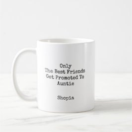 Personalized Best Friends Promoted To Auntie Kaffeetasse