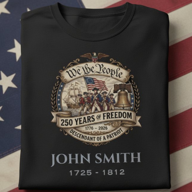Personalized Descendant of a Patriot  T-Shirt (Custom Descendant of a Patriot Shirt | Personalized USA 250 Anniversary Tee | 1776-2026 Vintage)