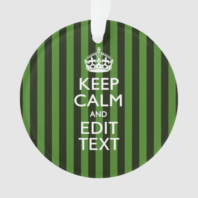 Personalized Green Stripes Keep Calm Your Text Ornament (Vorderseite)