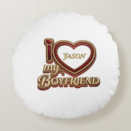 Personalized I Love My Boyfriend Custom Name Rundes Kissen