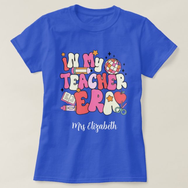 Personalized In My Teacher Era, Retro teacher's.  T-Shirt (Design vorne)