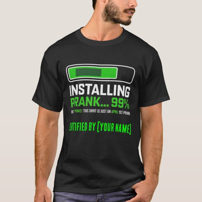 Personalized Installing Prank 99 Percent Funny T-Shirt (Vorderseite)