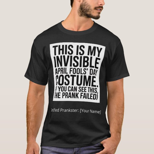 Personalized Invisible April Fools Day Costume T-Shirt (Vorderseite)