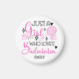 Personalized Just a Girl Who Loves Badminton Pink Magnet