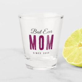 Personalized Massage Shot Glass – Best Mom Ever Schnapsglas